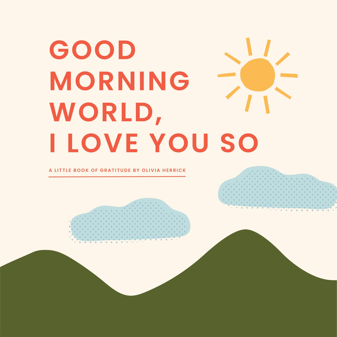 Good Morning, World – I Love You So